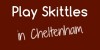 Play Skittles_in_Cheltenham