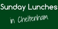 Sunday Lunches in Cheltenham