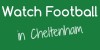 Watch Football in Cheltenham