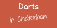 Darts in Cheltenham