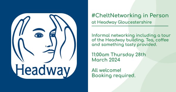 #CheltNetworking in Person at Headway Gloucestershire - Connect, informal & informative