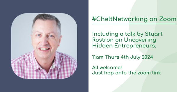 #CheltNetworking - Online Networking including a talk by Stuart Rostron on Uncovering Hidden Entrepreneurs