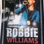 Dan Budd as Robbie Williams - To grab your tickets call 07551 032480
