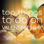Happy Valentine's Day! Lots of ideas of what to do...