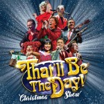 That’ll Be the Day – The Christmas Show 2020