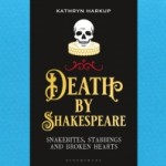 Death By Shakespeare: Snakebites, Stabbings and Broken Hearts