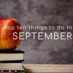 Top Ten Things To Do In September 2022