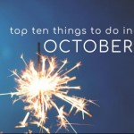 Top Ten Things To Do In October 2022