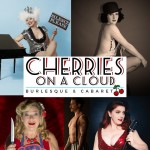 Cherries on a Cloud Burlesque and Cabaret