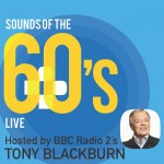 Tony Blackburn: Sounds of the 60s Live
