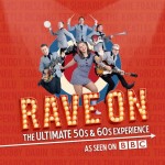 Rave On: The Ultimate 50s and 60s Experience