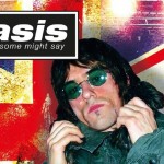 Oasis Some Might Say
