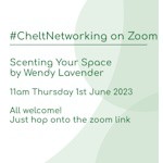 #CheltNetworking - Online Networking including "Scenting Your Space" by Wendy Lavender