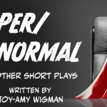 Super/Normal and Other Short Plays