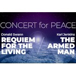 Concert for Peace: Requiem for the Living and The Armed Man