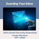 Guarding Your Inbox: 2024 Email Security Essentials
