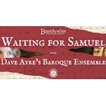 Waiting for Samuel with Dave Ayre's Baroque Ensemble