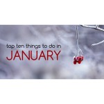 Top Ten Things To Do In January 2026