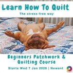 Beginners Patchwork & Quilting Course - Jan 2026