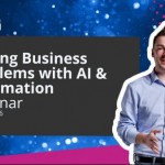 Solving Business Problems with AI & Automation (May)