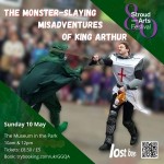 Stroud Arts Festival 80th Celebrations:The Monster-Slaying Misadventures of King Arthur