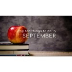 Top Ten Things To Do In September 2026