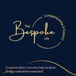 The Bespoke Life - providing companionship, peace of mind, independence and combating loneliness